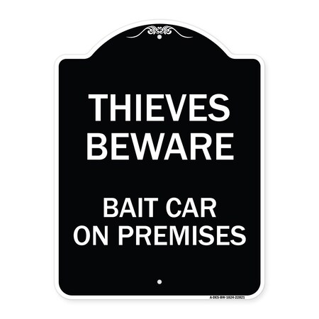 Signmission Thieves Beware Bait Car on Premises Heavy-Gauge Aluminum Architectural Sign, 24" H, BW-1824-22821 A-DES-BW-1824-22821